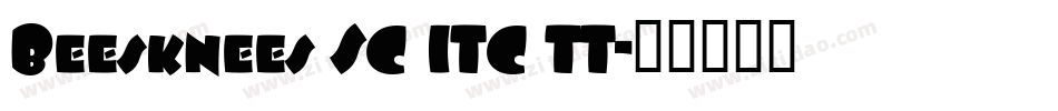 Beesknees SC ITC TT字体转换